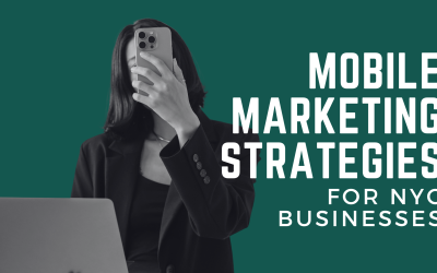 Mobile Marketing Strategies for NYC Businesses