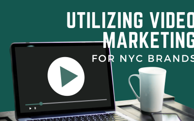 Utilizing Video Marketing for NYC Brands